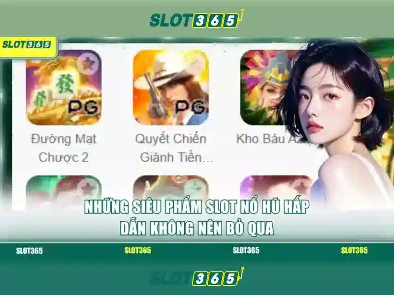 Slot365 – Đánh giá nền tảng máy đánh bạc trực tuyến uy tín Giao diện nhà cái hoàn hảo