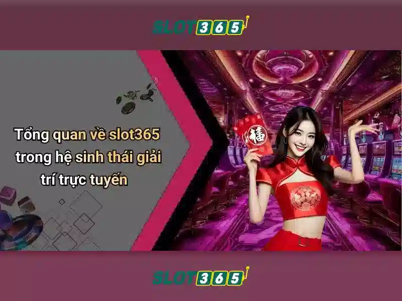 Slot365 la gi Giao diện nhà cái hoàn hảo