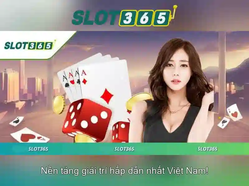 Tại sao nên chọn Slot365?
